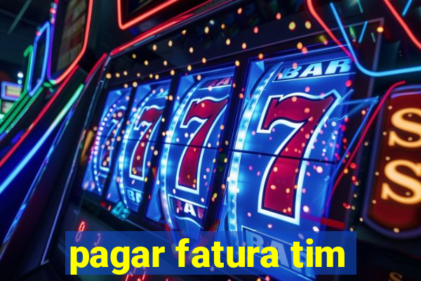 pagar fatura tim